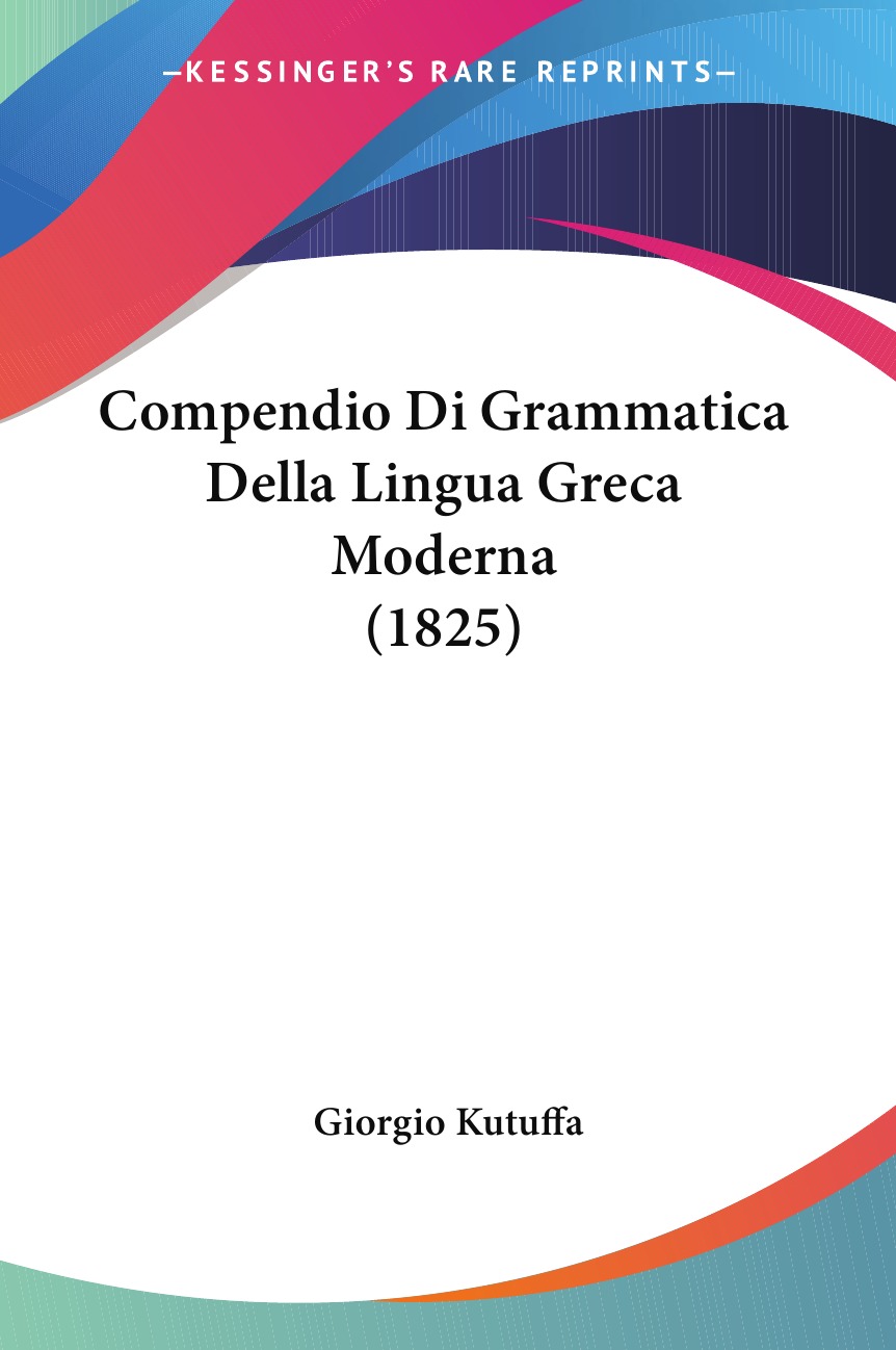 

Compendio Di Grammatica Della Lingua Greca Moderna (1825)