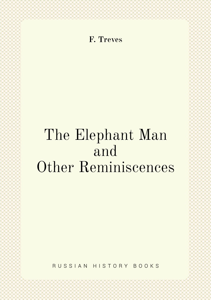 

The Elephant Man and Other Reminiscences