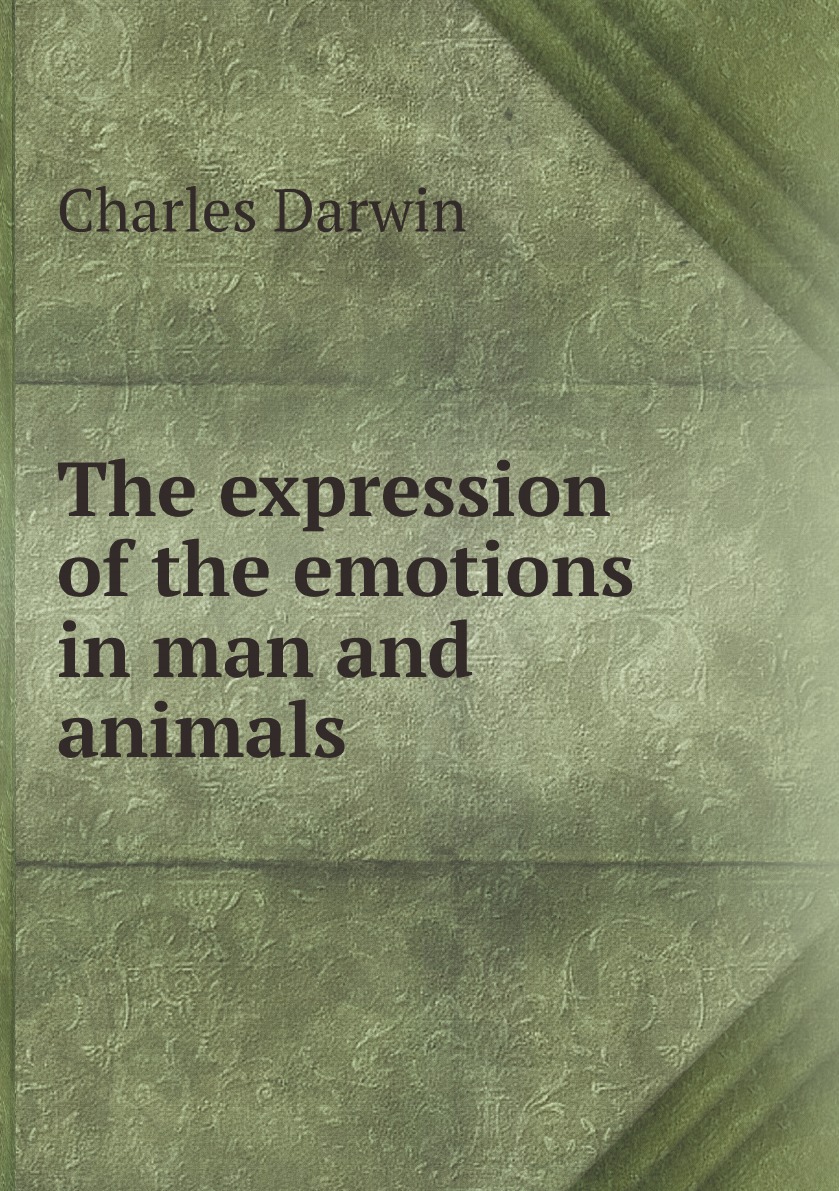 

The expression of the emotions in man and animals