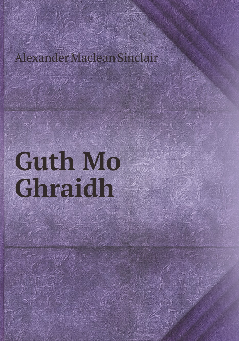 

Guth Mo Ghraidh