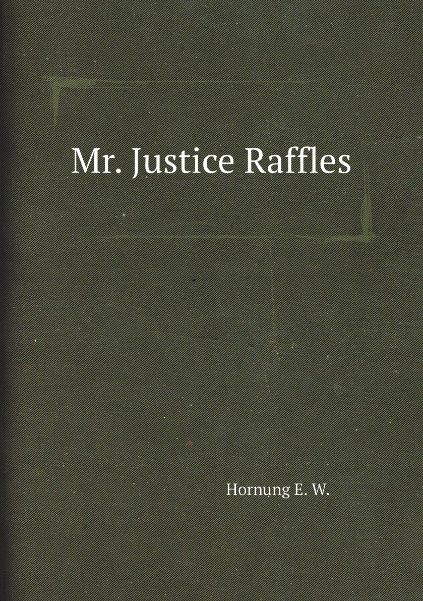 

Mr. Justice Raffles (Large Print Edition)