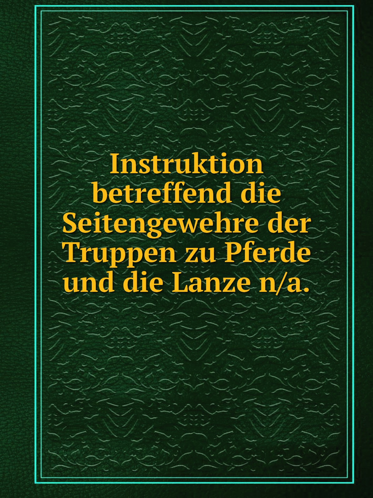 

Instruktion betreffend die Seitengewehre der Truppen zu Pferde und die Lanze n/a.