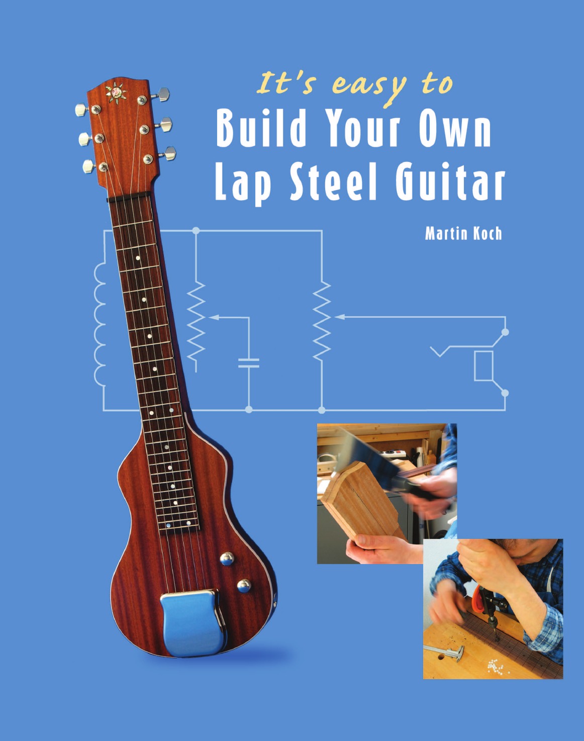 

It's easy to Build Your Own Lap Steel Guitar