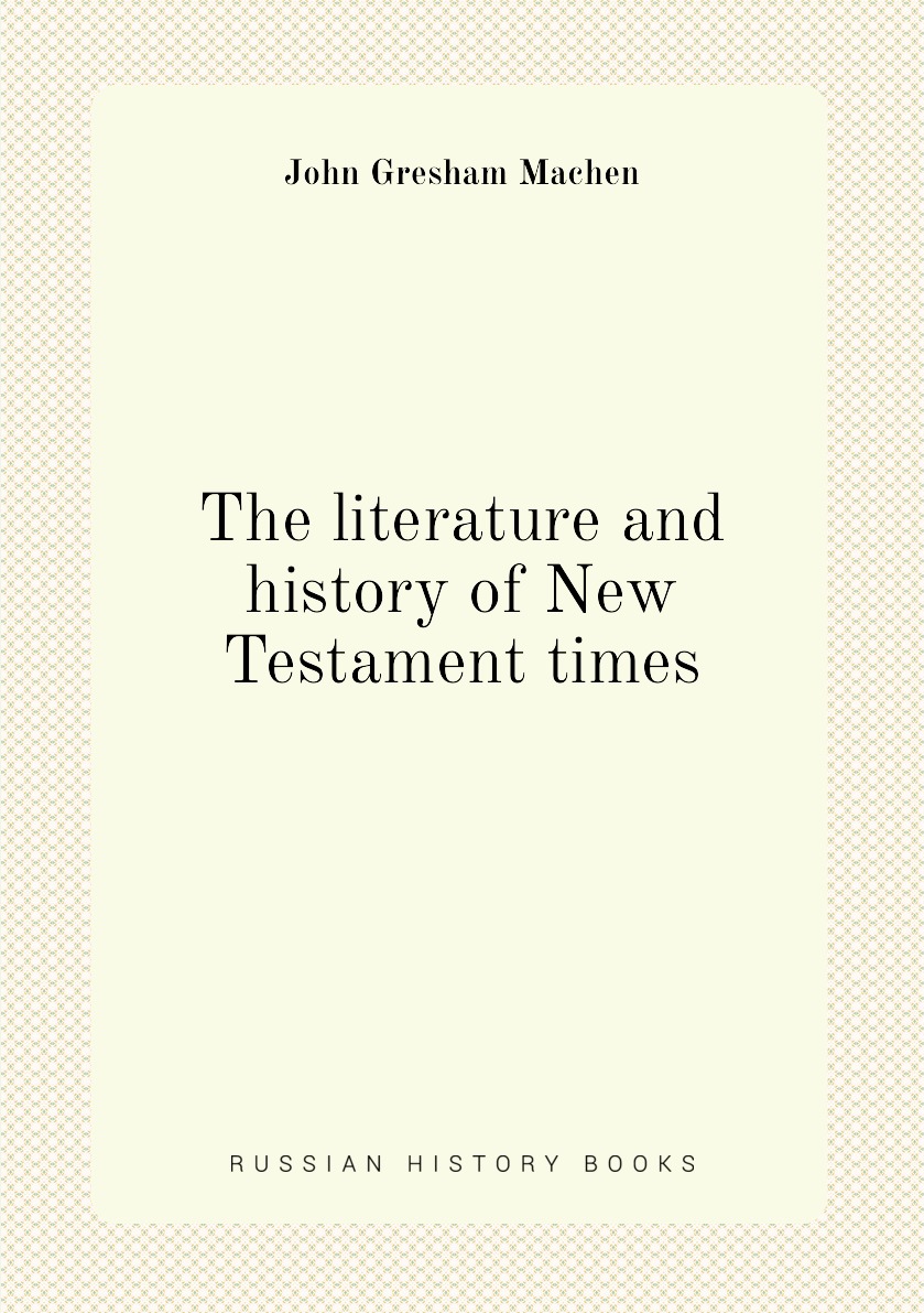 

The literature and history of New Testament times