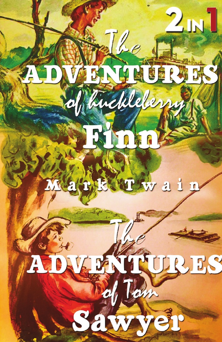 

The Adventures Of Tom Sawyer & The Adventures Of Huckleberry Finn