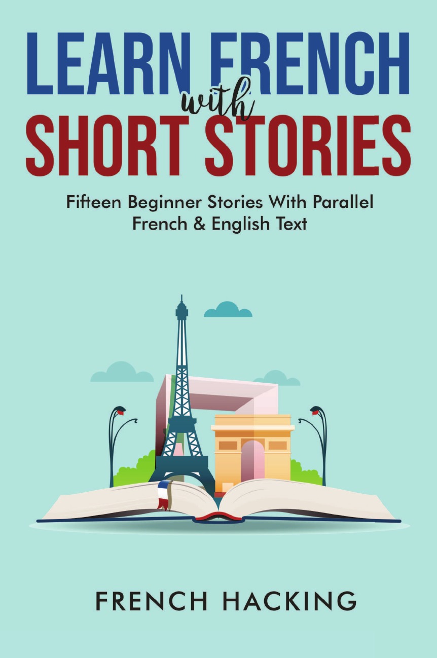 

Learn French With Short Stories - Fifteen Beginner Stories