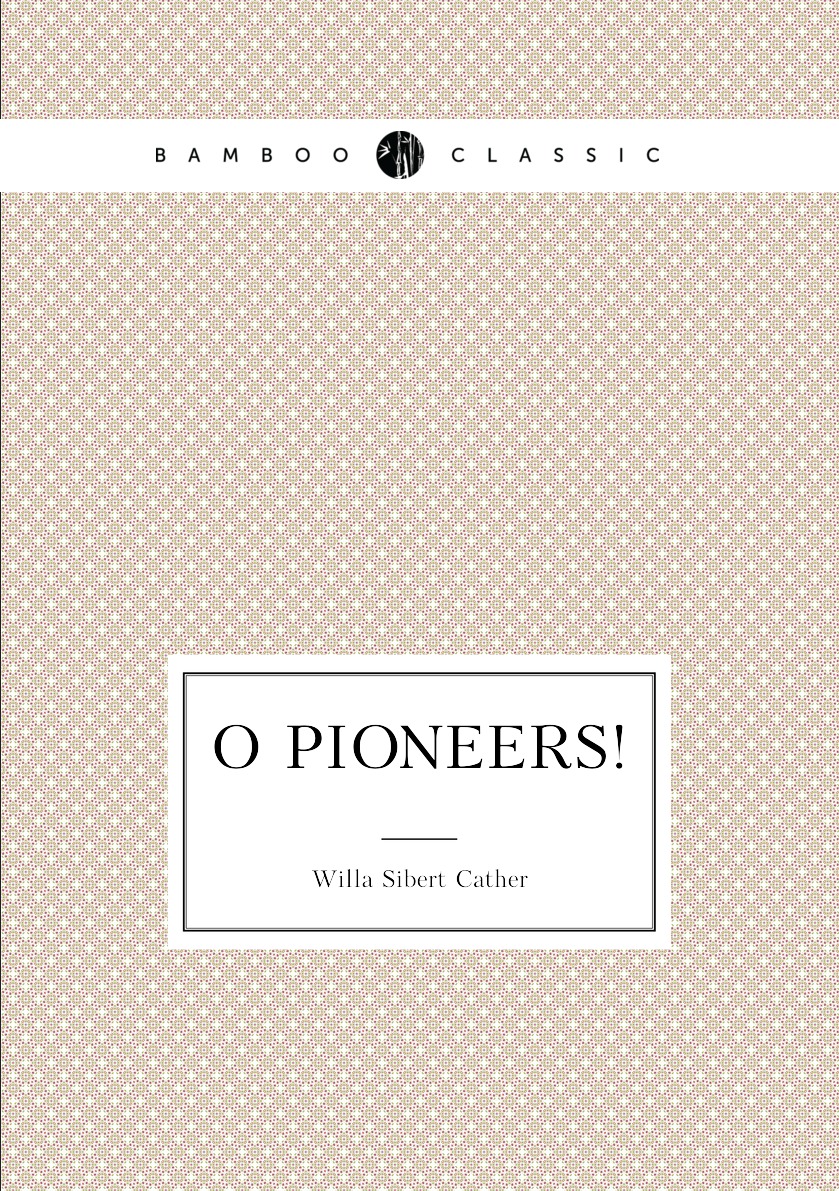 

O Pioneers!