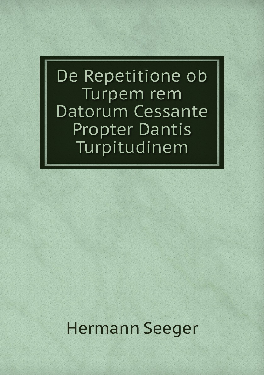 

De Repetitione ob Turpem rem Datorum Cessante Propter Dantis Turpitudinem