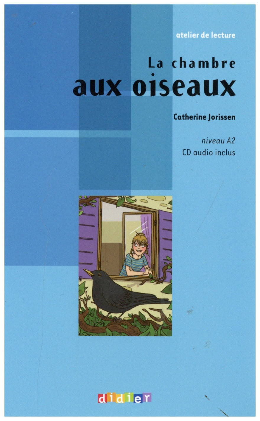 

Atelier de lecture Niveau A2: La chambre aux oiseaux + CD