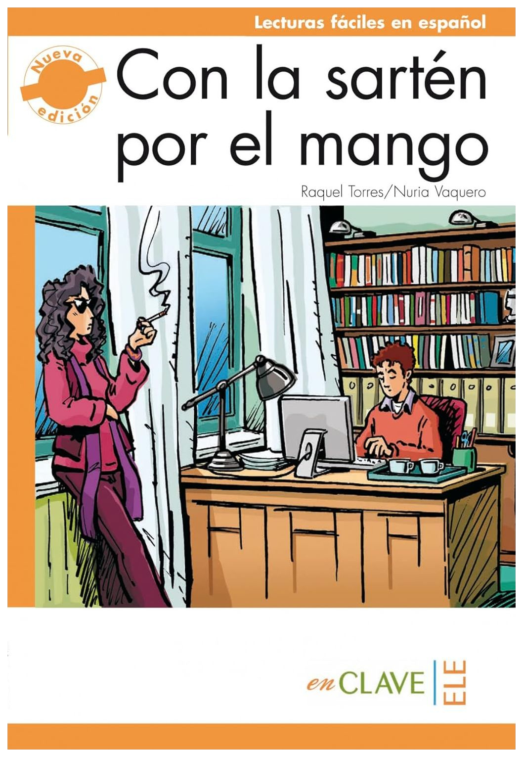 

Lecturas Graduadas Adultos B2: Con La Sarten Por El Mango