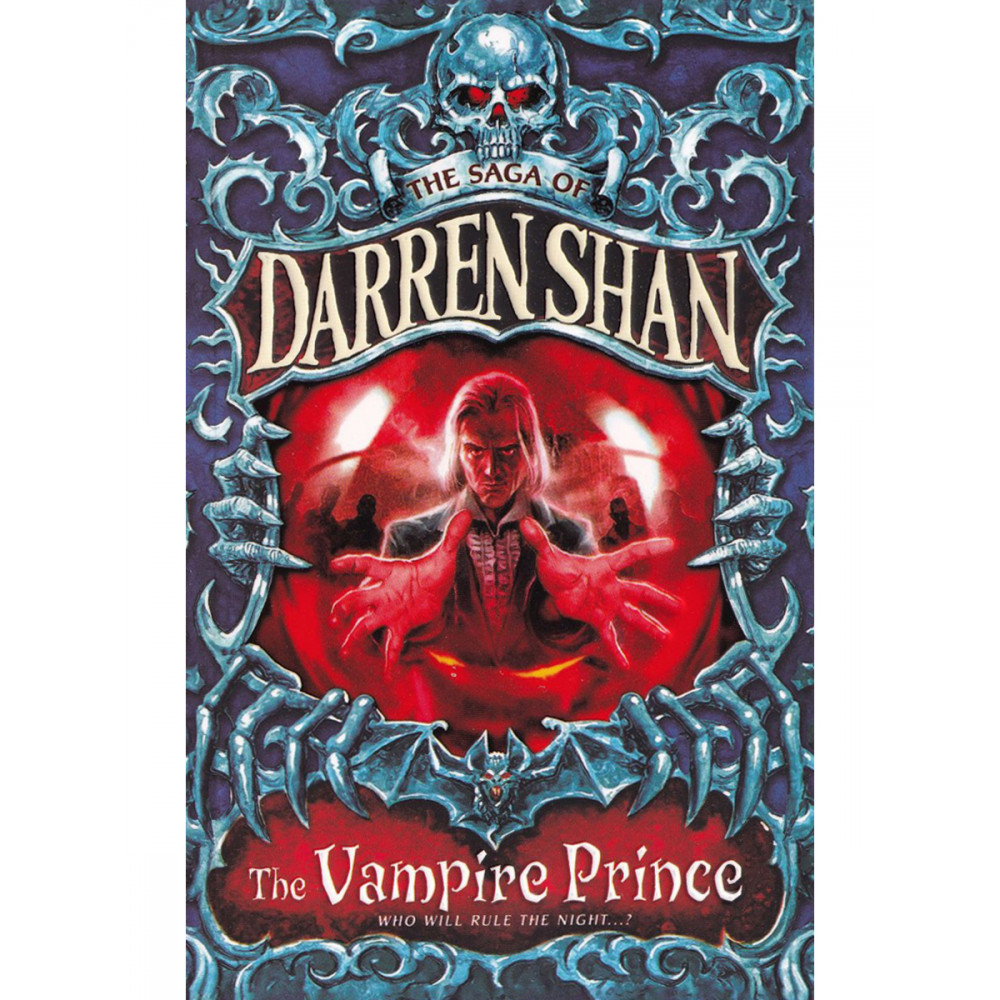 

The Saga of Darren Shan The Vampire Prince Who will Rule the Night Book 6