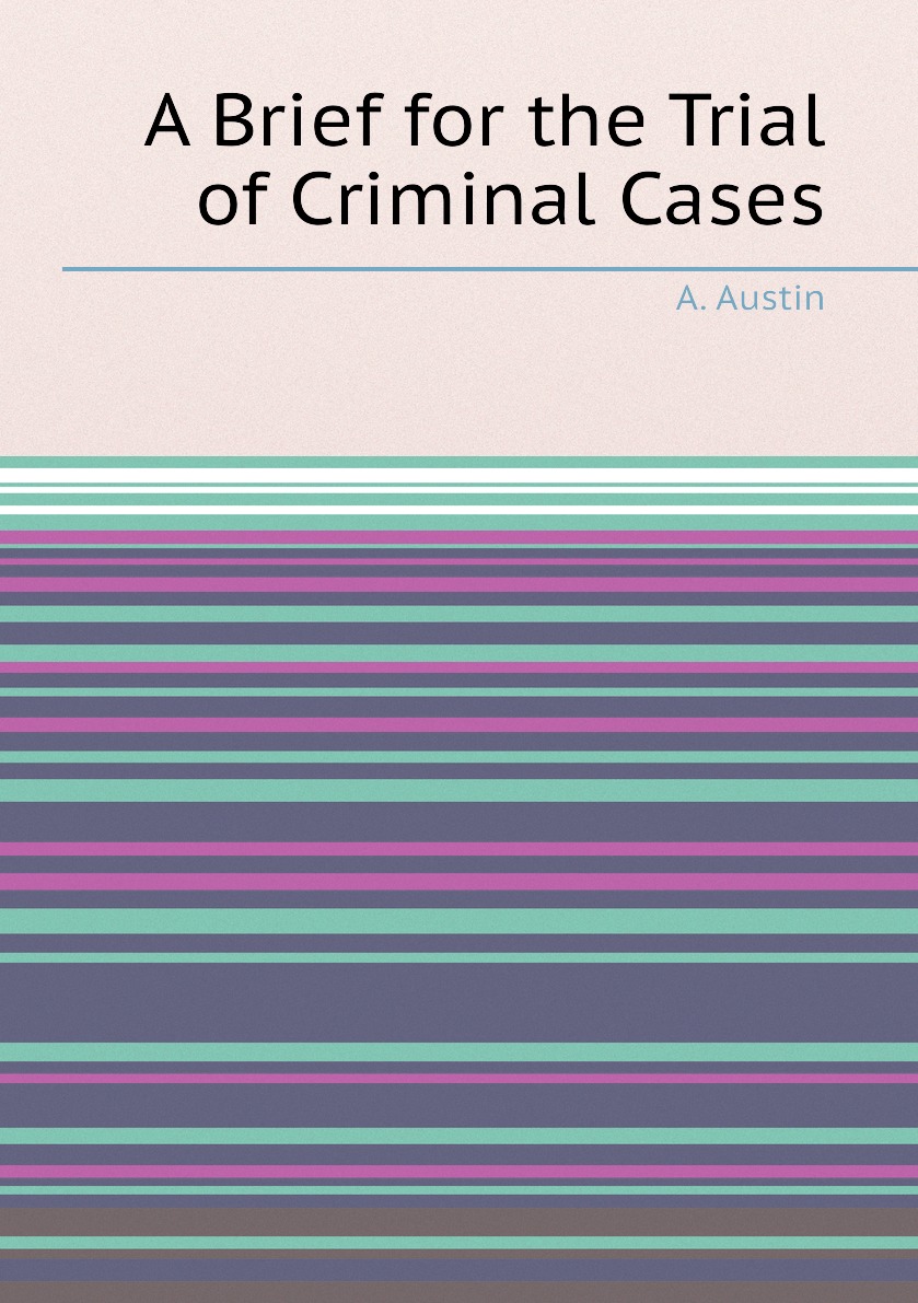 

A Brief for the Trial of Criminal Cases