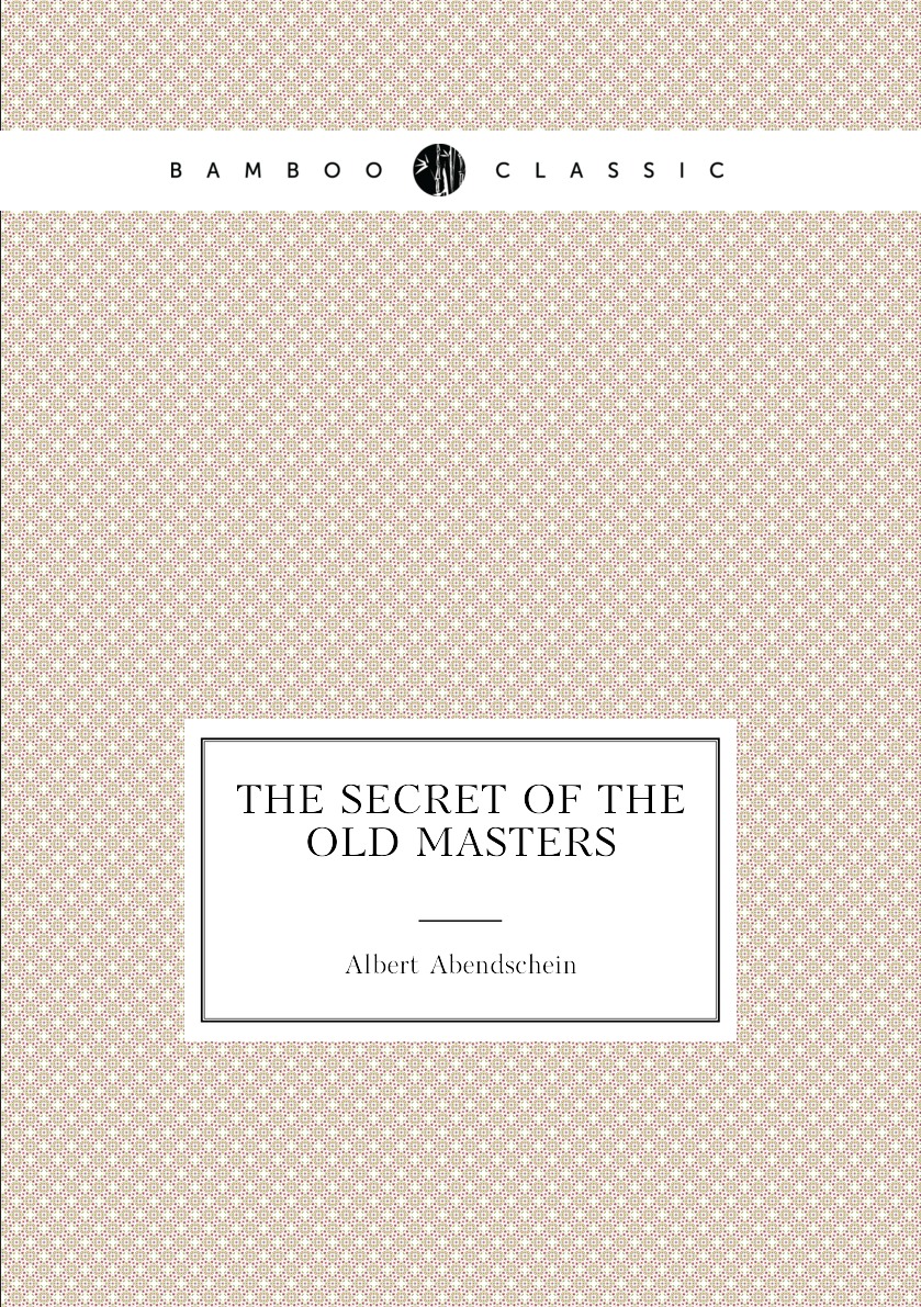 

The secret of the old masters