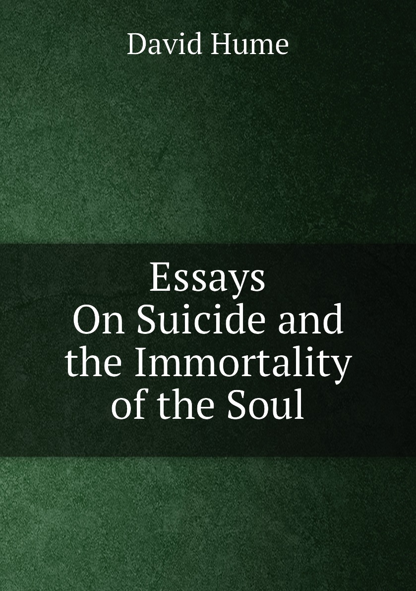 

Essays On Suicide and the Immortality of the Soul