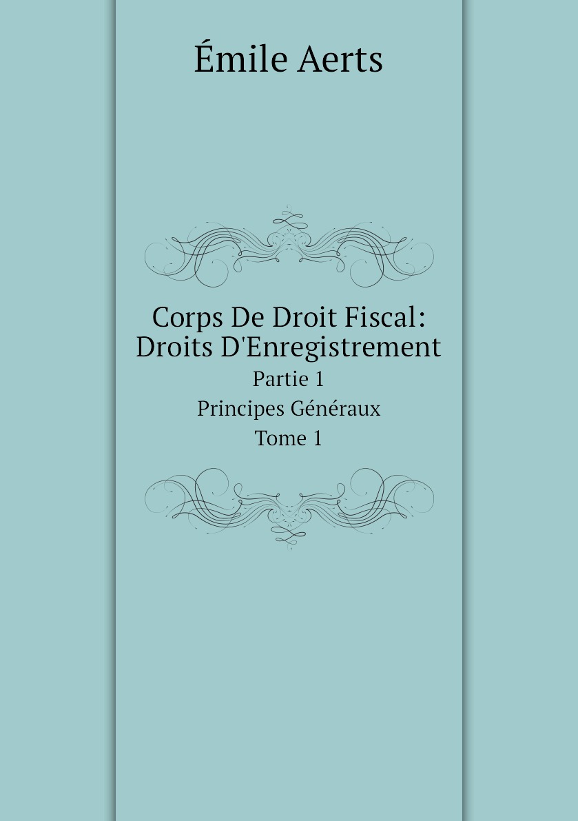 

Corps De Droit Fiscal: Droits D'Enregistrement