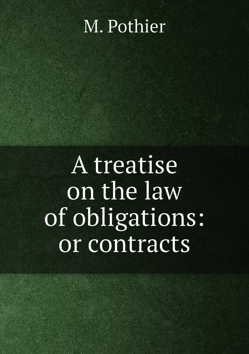 

A treatise on the law of obligations: or contracts