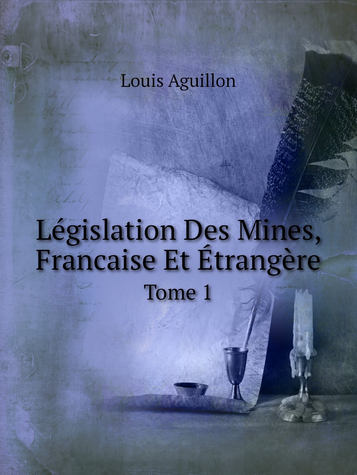 

Legislation Des Mines, Francaise Et Etrangere