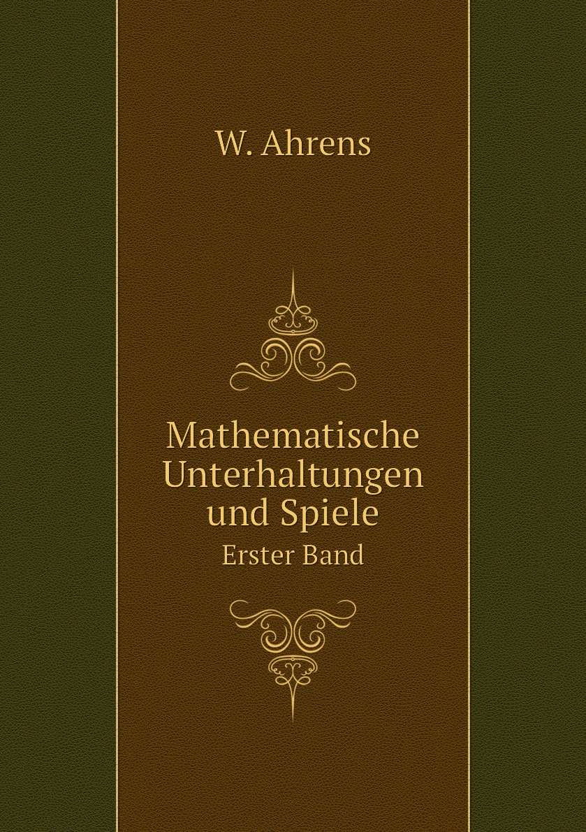 

Mathematische Unterhaltungen und Spiele