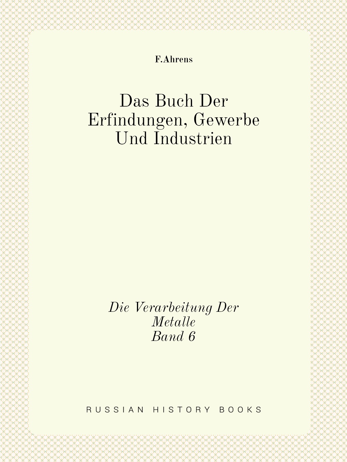 

Das Buch Der Erfindungen, Gewerbe Und Industrien