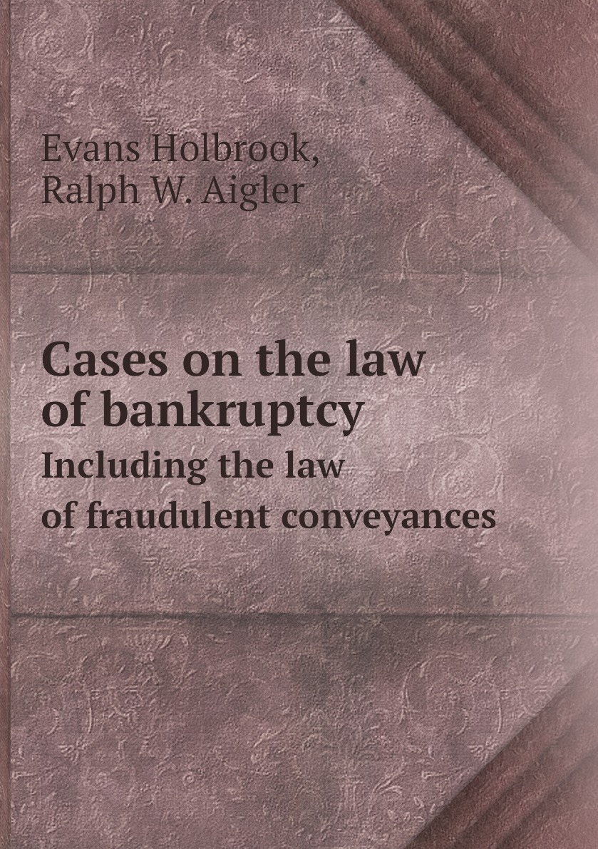 

Cases on the law of bankruptcy