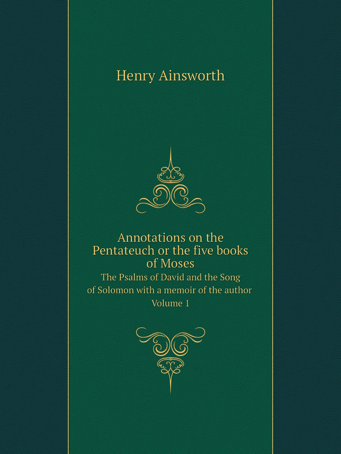

Annotations on the Pentateuch or the five books of Moses