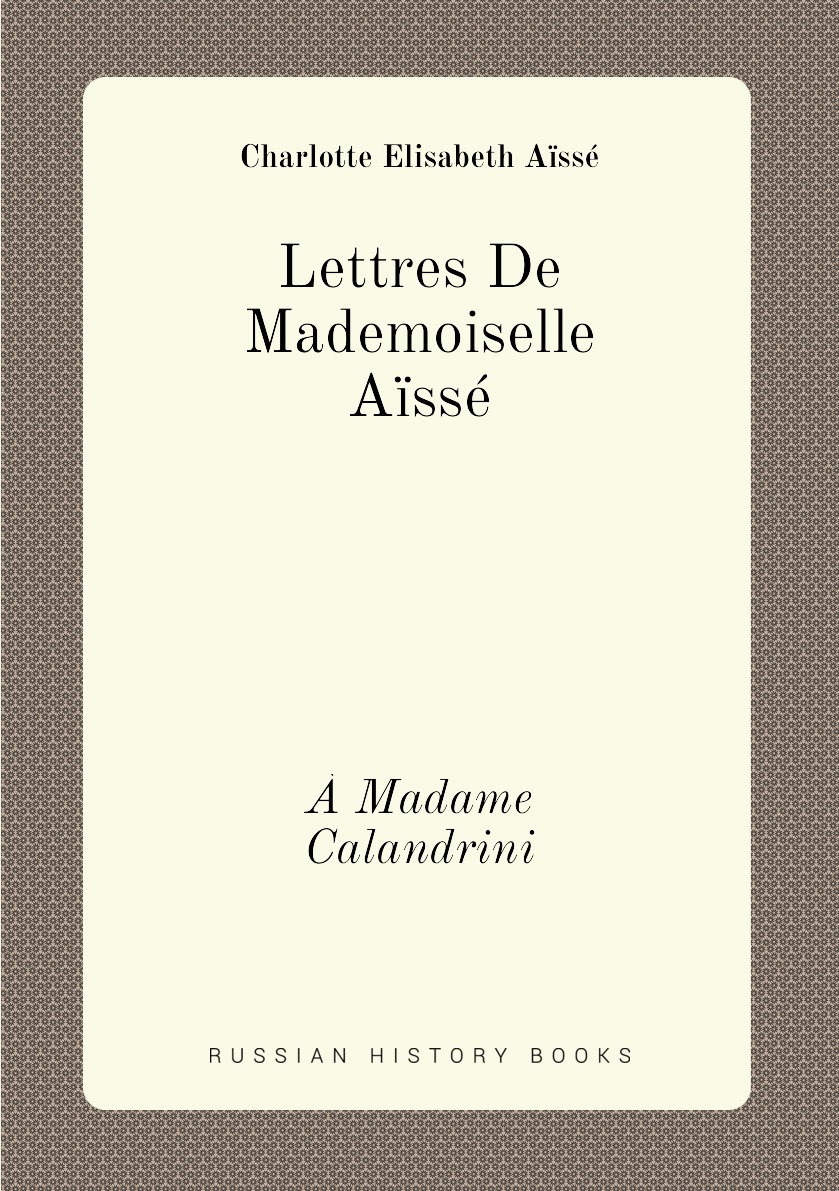 

Lettres De Mademoiselle Aisse