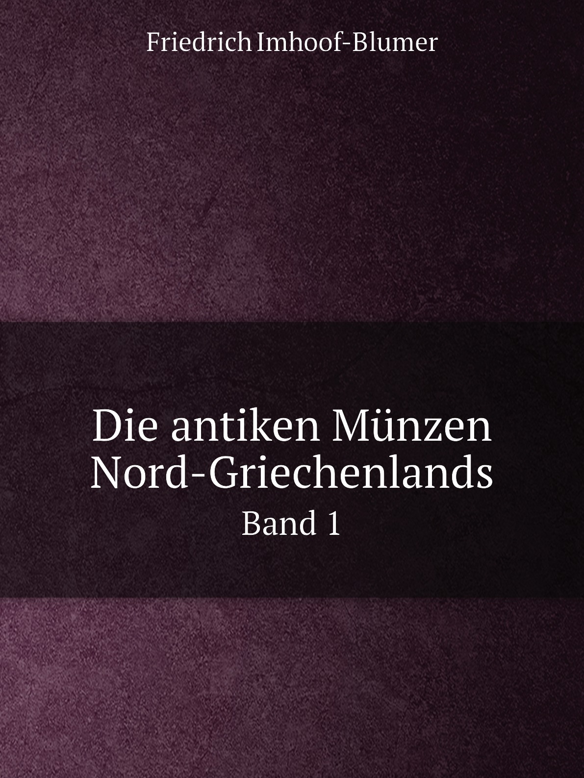 

Die antiken Munzen Nord-Griechenlands