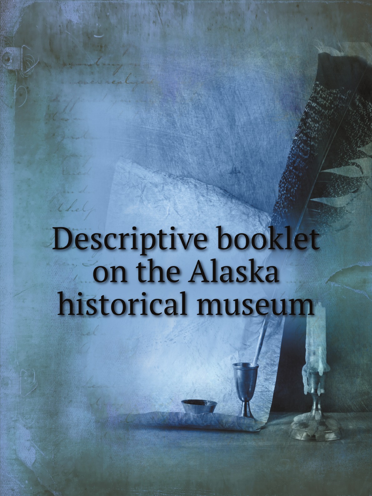 

Descriptive booklet on the Alaska historical museum