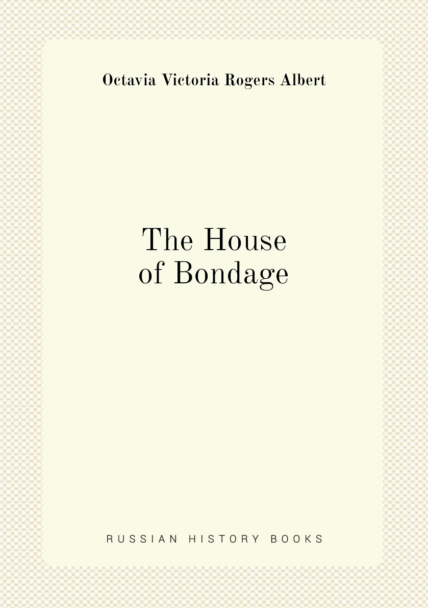 

The House of Bondage