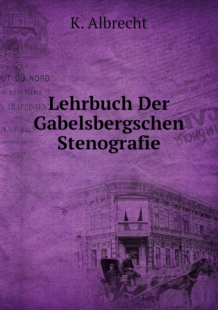 

Lehrbuch Der Gabelsbergschen Stenografie