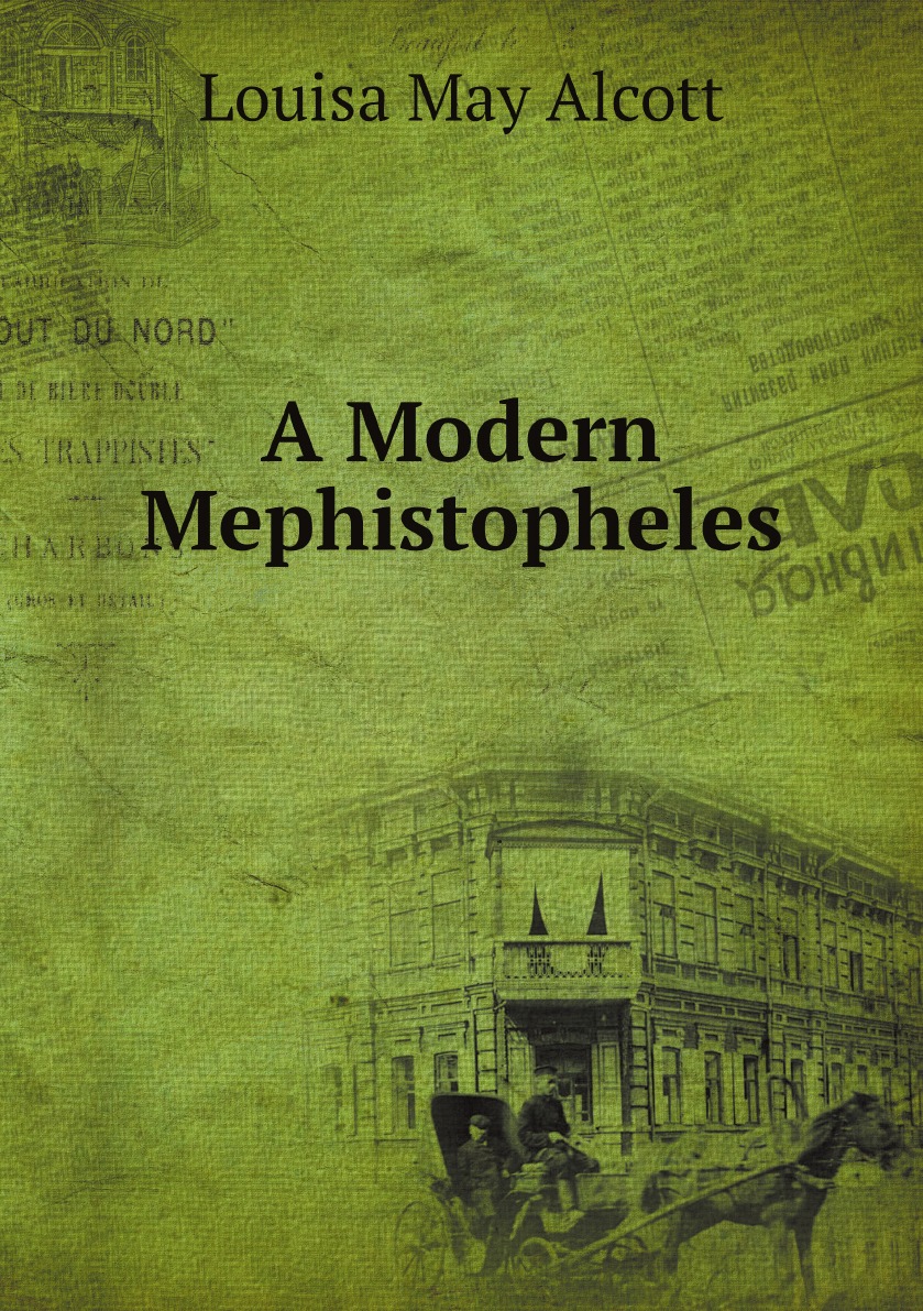 

A Modern Mephistopheles By L.M. Alcott. (Finnish Edition)