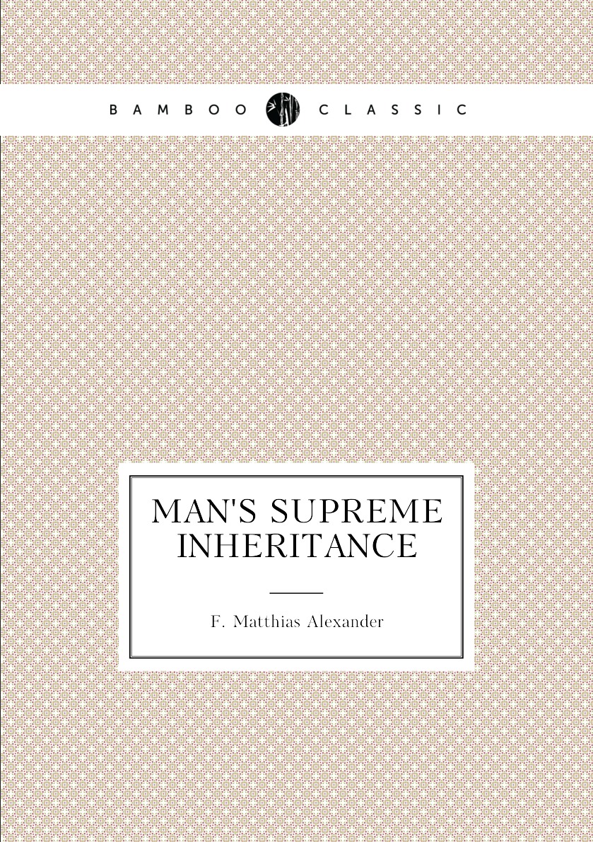 

Man's Supreme Inheritance