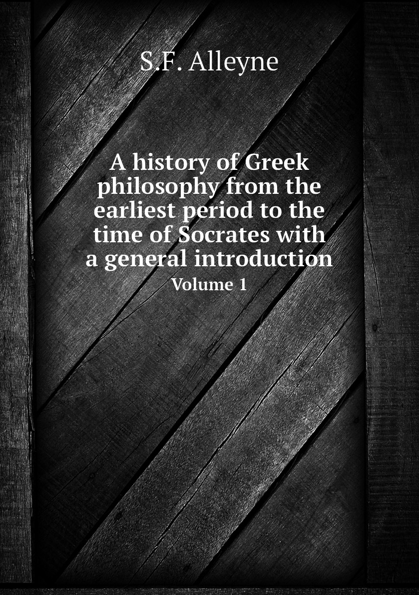 

A history of Greek philosophy from the earliest period to the time of Socrates