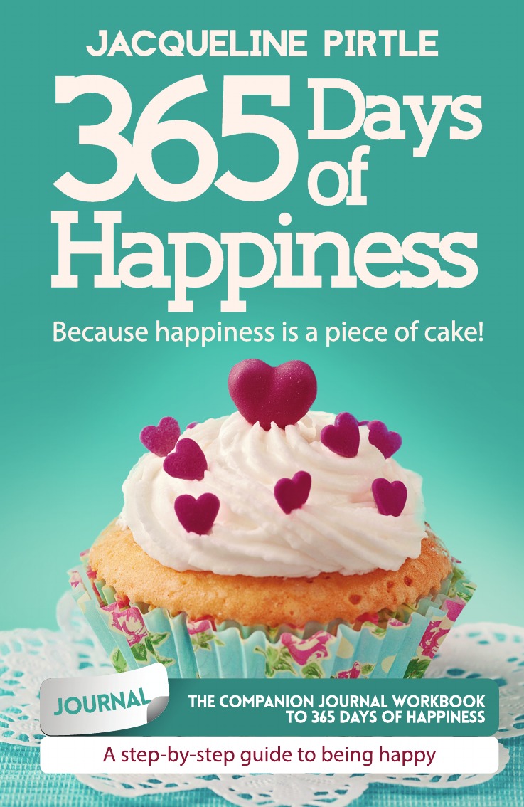 

365 Days of Happiness - Because happiness is a piece of cake