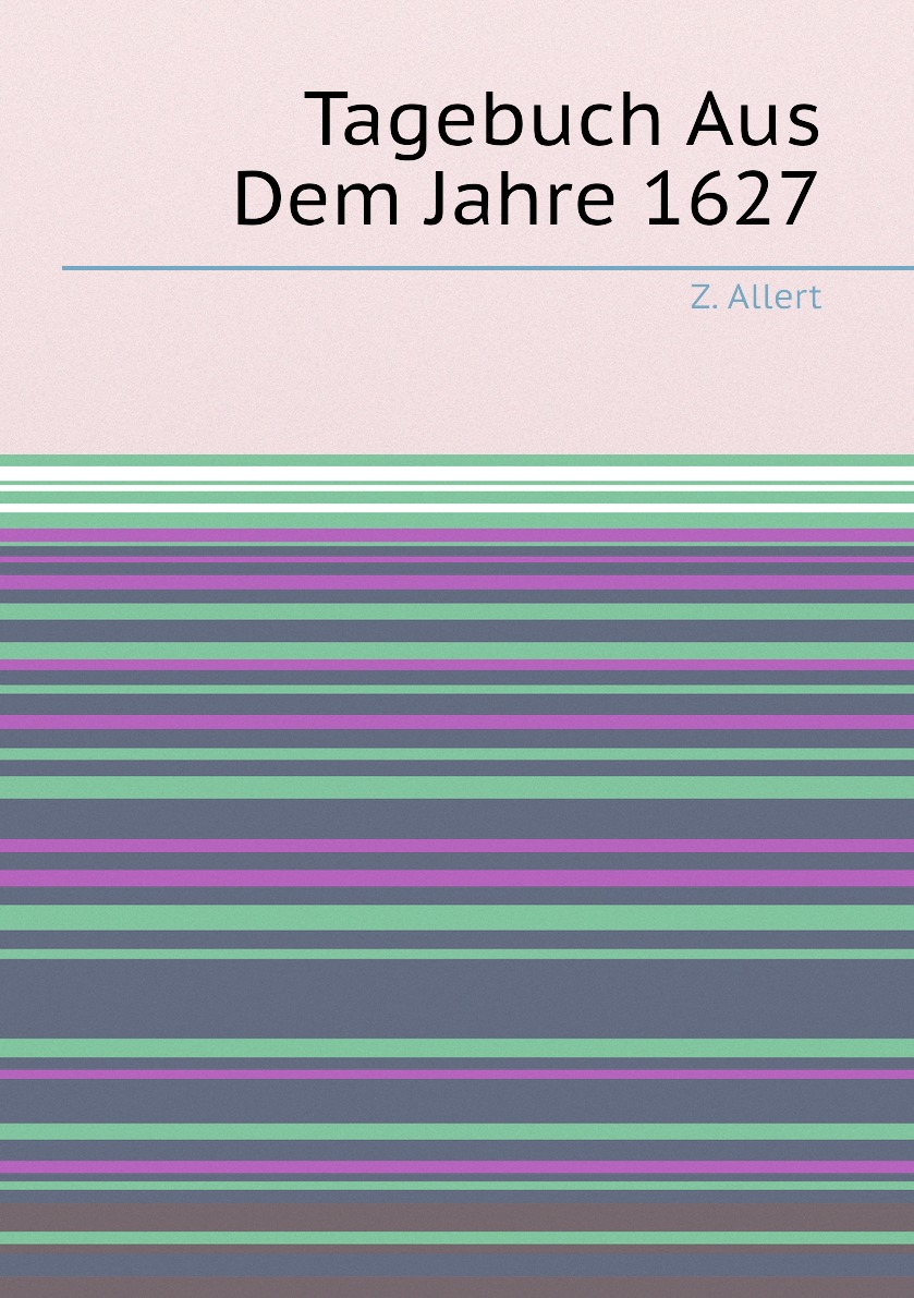 

Tagebuch Aus Dem Jahre 1627