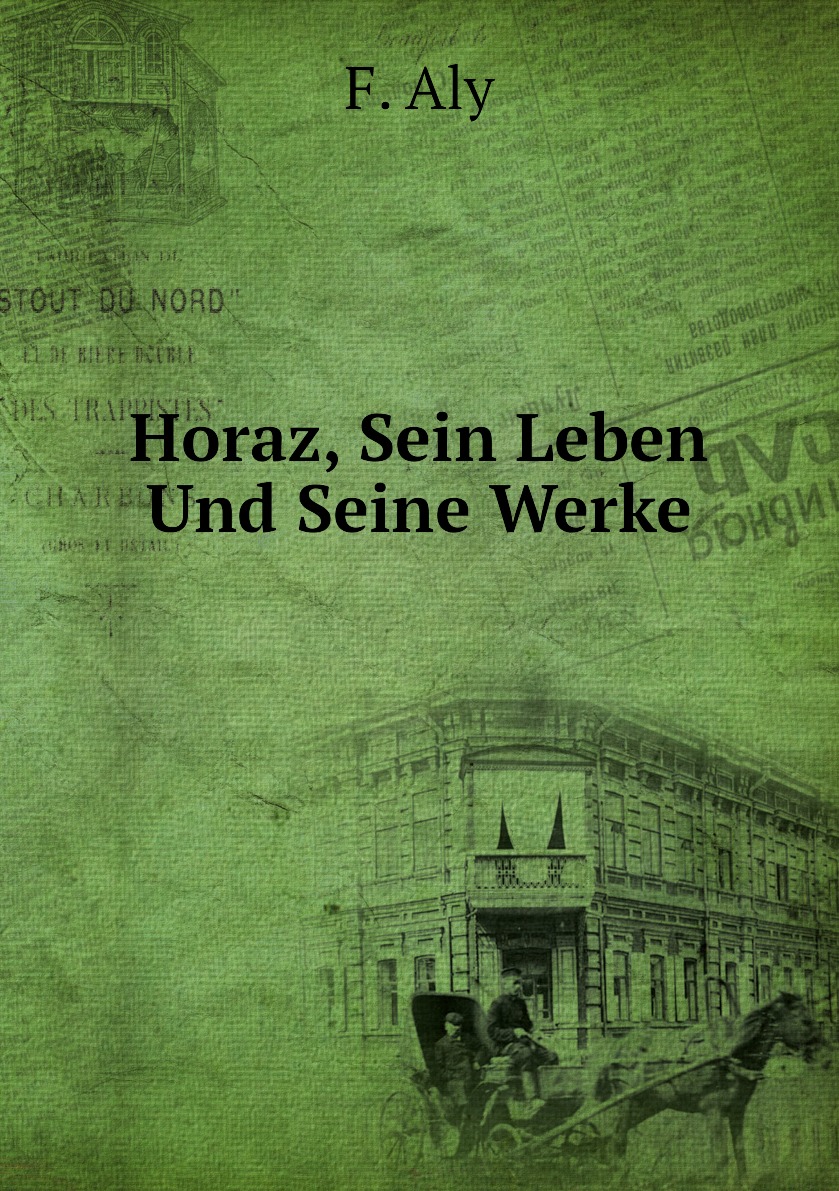 

Horaz, Sein Leben Und Seine Werke