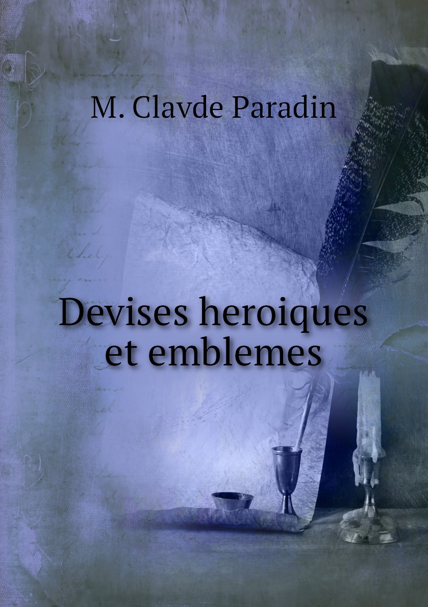 

Devises heroiques et emblemes