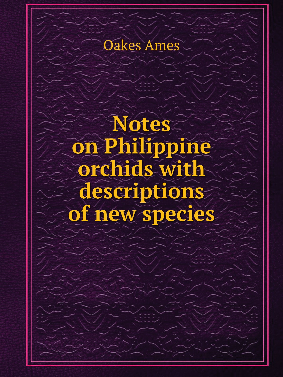 

Notes on Philippine orchids with descriptions of new species