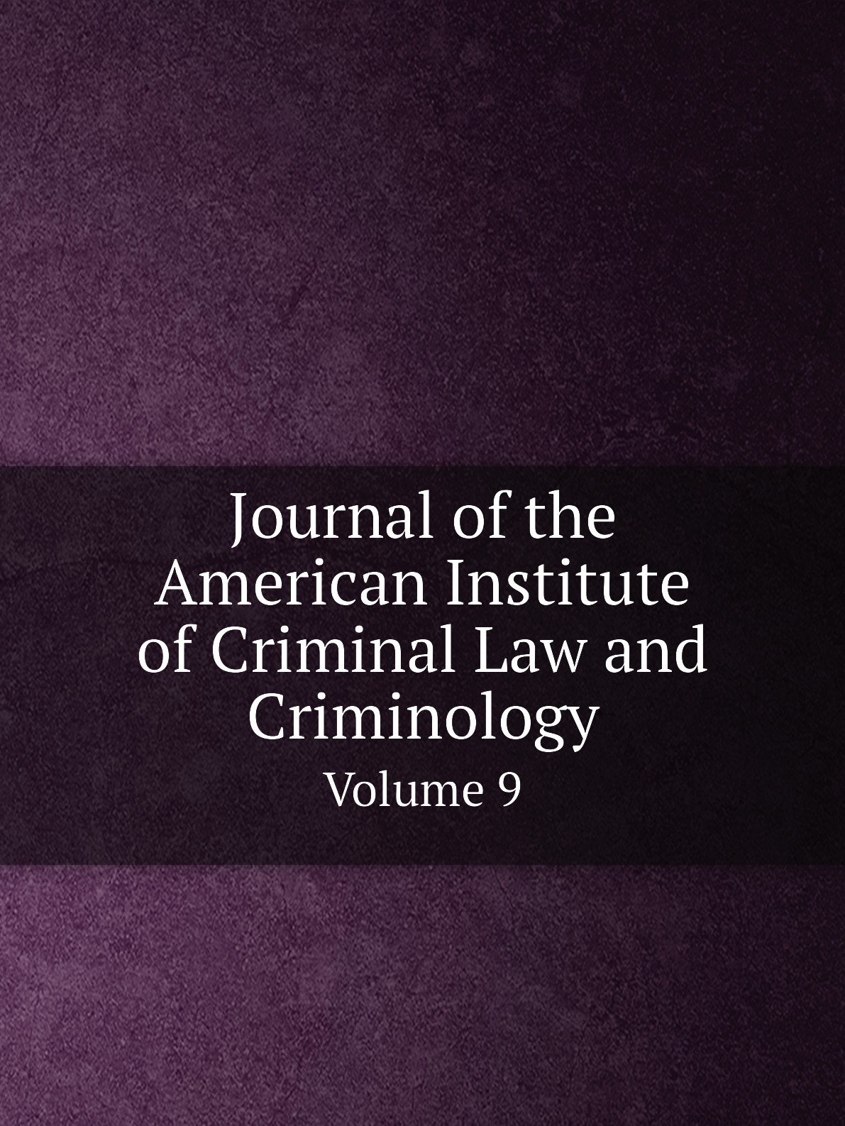 

Journal of the American Institute of Criminal Law and Criminology