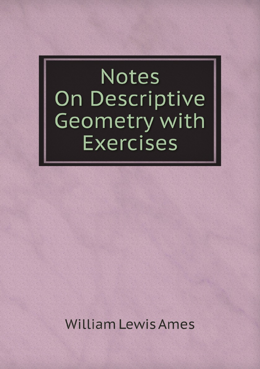 

Notes On Descriptive Geometry with Exercises