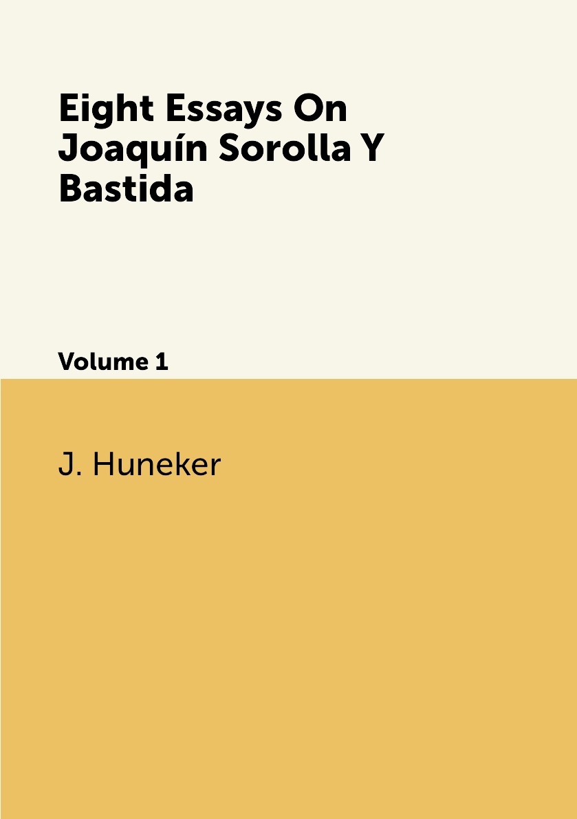 

Eight Essays On Joaquin Sorolla Y Bastida