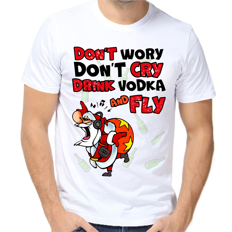 

Футболка мужская белая 54 р-р новогодняя dont worry don’t cry drink vodka and fly, Белый, fm_isi