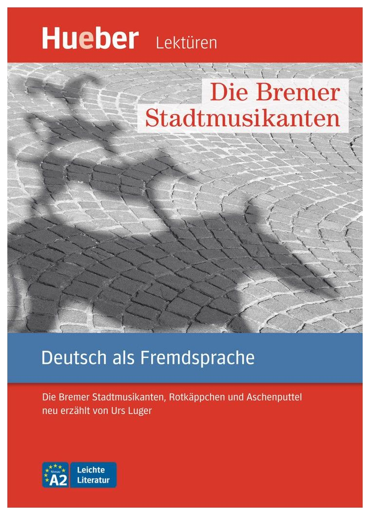 

Leichte Literatur A2: Die Bremer Stadtmusikanten, Rotkppchen und Aschenputtel n…