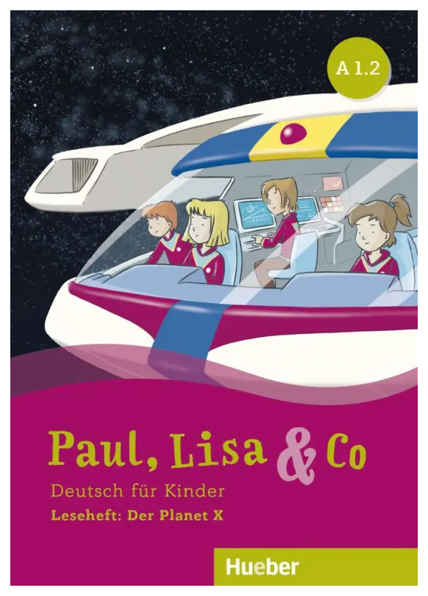 

Paul, Lisa & Co A1/2 Leseheft: Der Planet X