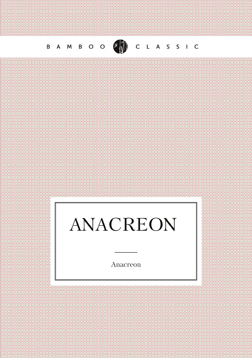 

Anacreon (Ancient Greek Edition)