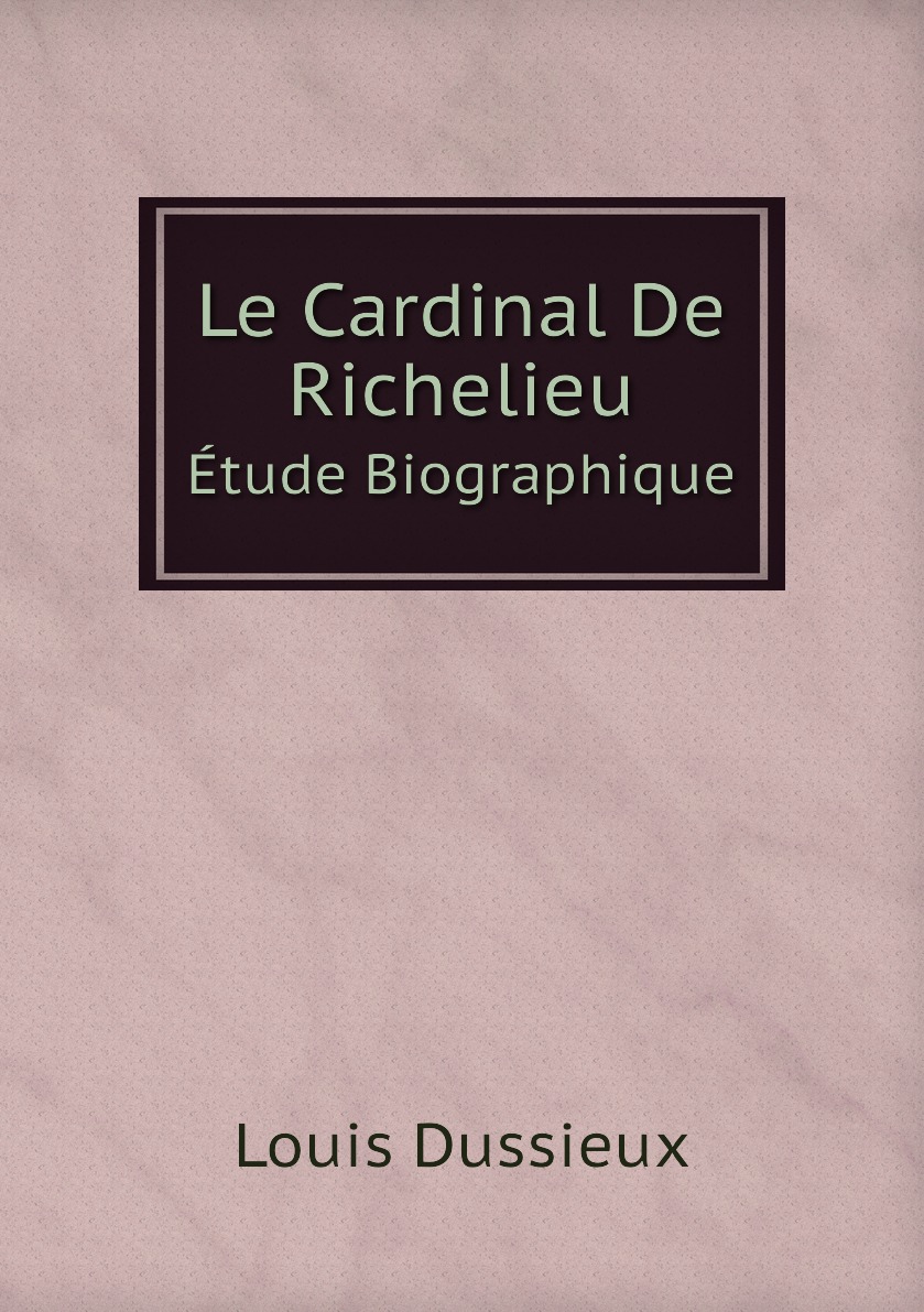 

Le Cardinal De Richelieu