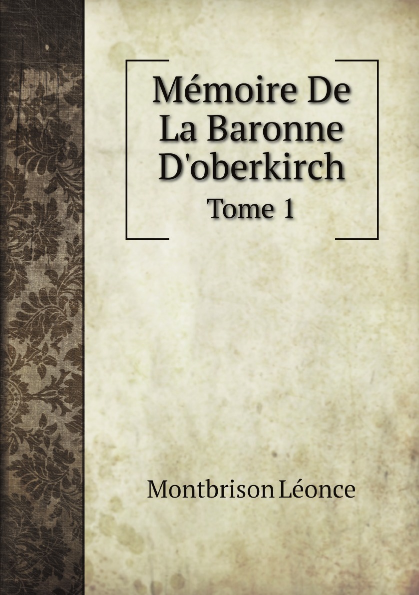 

Memoire De La Baronne D'oberkirch (French Edition)