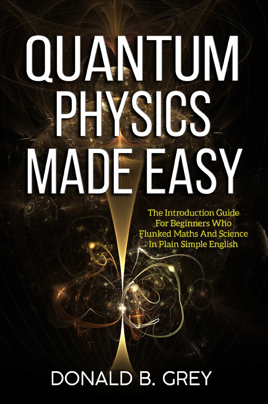 

Quantum Physics Made Easy
