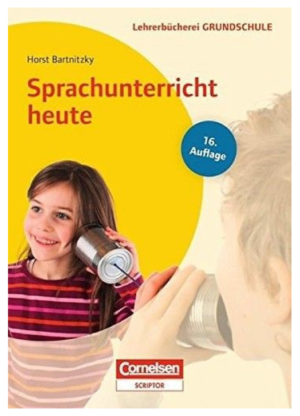 

Sprachunterricht heute : Lernbereich Sprache - Kompetenzbezogener Deutschunterri…