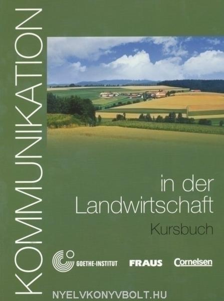 

Kommunikation im Beruf : Kommunikation in der Landwirtschaft - Kursbuch mit Gloss